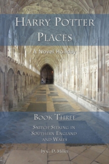 Image for Harry Potter Places Book Three - Snitch-Seeking in Southern England and Wales