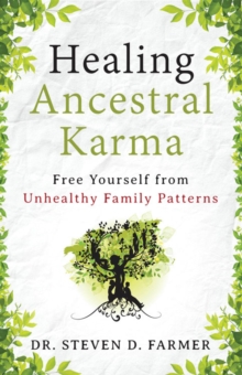Healing Ancestral Karma: Free Yourself from Unhealthy Family Patterns