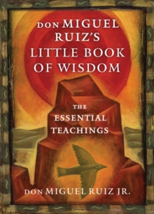 Image for don Miguel Ruiz's Little Book of Wisdom: The Essential Teachings