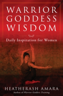 Warrior Goddess Wisdom: Daily Inspiration for Women