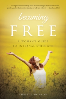 Image for Becoming Free : A Woman's Guide to Internal Strength