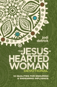 Image for Jesus-Hearted Woman Devotional: 10 Qualities for Enduring & Endearing Influence