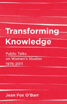Image for Transforming Knowledge: Public Talks on Women's Studies, 1976-2032