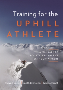 Image for Training for the Uphill Athlete : A Manual for Mountain Runners and Ski Mountaineers