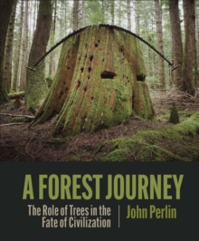 Image for Forest Journey: The Role of Trees in the Fate of Civilization