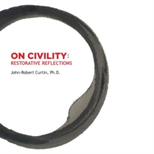 Image for ON CIVILITY Restorative Reflections
