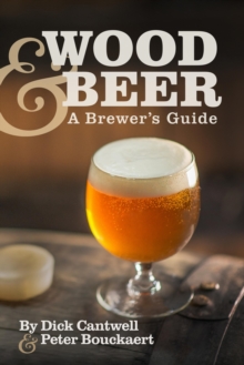 Wood & Beer: A Brewer’s Guide