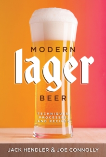 Image for Modern Lager Beer : Techniques, Processes, and Recipes