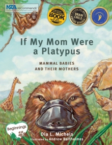 If My Mom Were A Platypus: Mammal Babies and Their Mothers