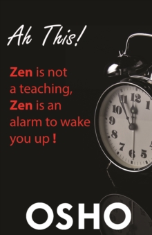 Image for Ah This! : Zen Is Not a Teaching, Zen Is an Alarm to Wake You Up!