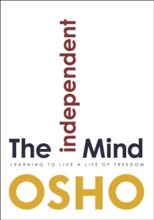 Image for The Independent Mind : Learning to Live a Life of Freedom