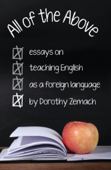 Image for All of the Above : Essays on Teaching English as a Foreign Language