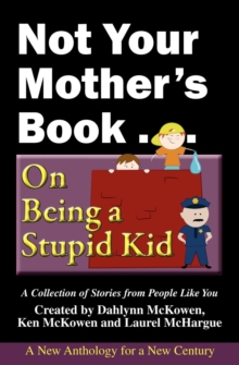Image for Not Your Mother's Book . . . on Being a Stupid Kid