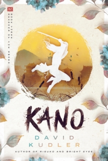 Image for Kano: A Kunoichi Tale