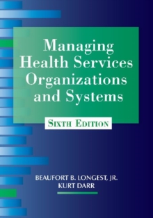 Managing Health Services Organizations and Systems