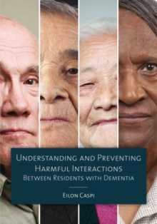 Image for Understanding and preventing harmful interactions between residents with dementia