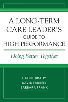 Image for A long-term care leader's guide to high performance: doing better together