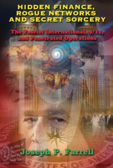 Image for Hidden finance, rogue networks and secret sorcery  : the fascist international, 9/11, and penetrated operations