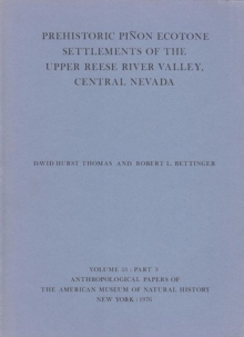 Prehistoric Pinon Ecotone Settlements of the Upper Reese River Valley, Central Nevada