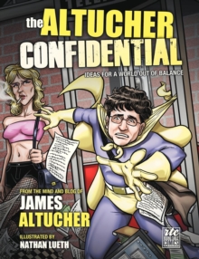Image for The Altucher Confidential : Ideas for a World Out of Balance