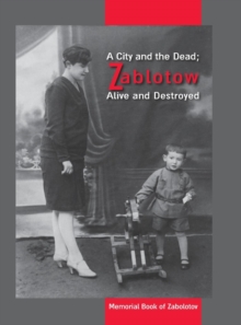 Image for A City and the Dead; Zablotow Alive and Destroyed