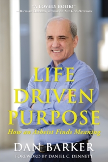 Image for Life driven purpose  : how an atheist finds meaning