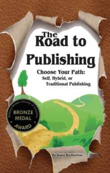 Image for Road to Publishing: Choose Your Path: Self, Hybrid, or Traditional Publishing