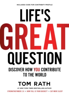 Life’s Great Question: Discover How You Contribute To The World