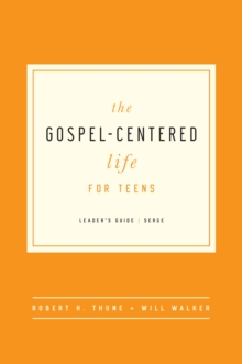 Image for Gospel-Centered Life for Teens: Leader's Guide