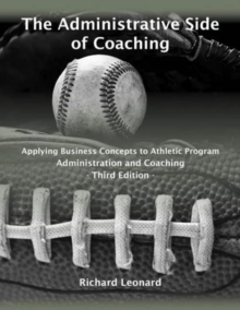 Image for Administrative Side of Coaching : Applying Business Concepts to Athletic Program Administration and Coaching