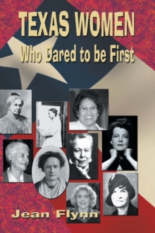Image for Texas Women Who Dared to Be First