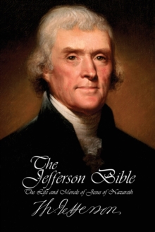 Image for The Jefferson Bible - The Life and Morals of Jesus of Nazareth