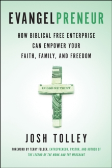 Image for Evangelpreneur: how biblical free enterprise can empower your faith, family, and freedom