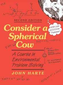 Image for Consider a Spherical Cow: A Course in Environmental Problem Solving