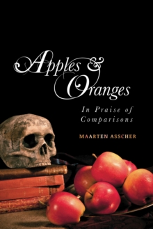 Image for Apples and Oranges: In Praise of Comparisons