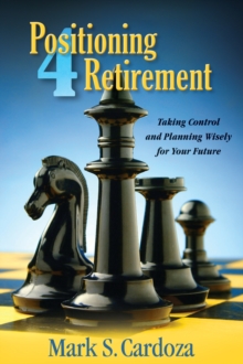 Image for Positioning 4 Retirement: Taking Control and Planning Wisely for Your Future