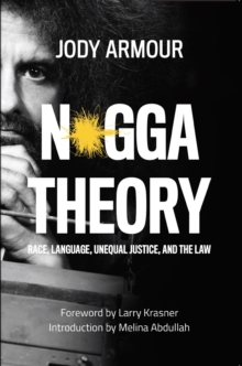 Image for N*gga Theory: Race, Language, Unequal Justice, and the Law