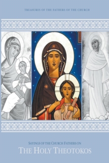 Image for Sayings of the Fathers of the Church Onthe Holy Theotokos