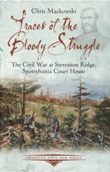 Image for Traces of the Bloody Struggle: The Civil War at Stevenson Ridge, Spotsylvania Court House