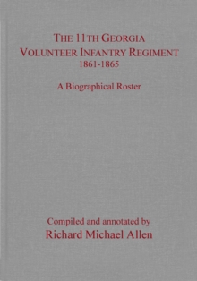 Image for The 11th Georgia Volunteer Infantry Regiment, 1861-1865: a biographical roster