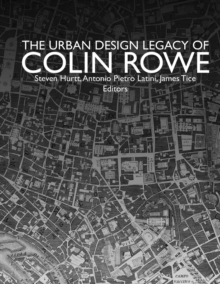 Image for The urban design legacy of Colin Rowe