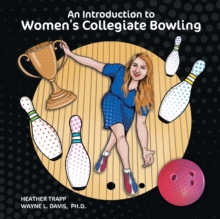Image for An Introduction to Women's Collegiate Bowling