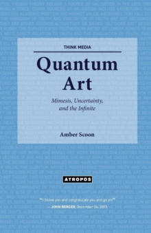 Image for Quantum Art : Mimesis, Uncertainty, and the Infinite