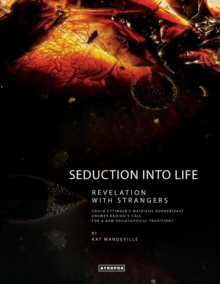 Image for Seduction Into Life : Revelation with Strangers