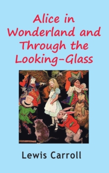 Image for Alice in Wonderland and Through the Looking-Glass