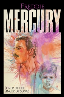 Image for Freddie Mercury: Lover of Life, Singer of Songs