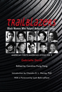 Image for Trailblazers, Black Women Who Helped Make Americ – American Firsts/American Icons, Volume 2