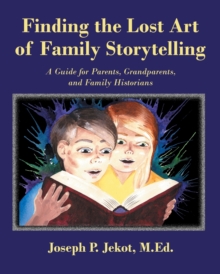Image for Finding the Lost Art of Family Storytelling