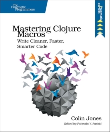 Image for Mastering Clojure macros  : write cleaner, faster, smarter code