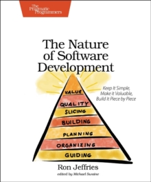 Image for The nature of software development  : keep it simple, make it valuable, build it piece by piece